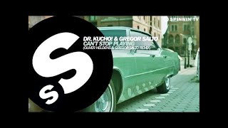 Dr. Kucho! & Gregor Salto – Can’t Stop Playing Oliver Heldens & Gregor Salto Remix OUT NOW Dr. Kucho! & Gregor Salto – Can’t Stop Playing Oliver Heldens & Gregor Salto Remix OUT NOW