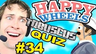 Happy Wheels - TOBUSCUS QUIZ - Part 34