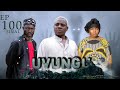 UVUNGU Ep_100 FINAL #Chendu
