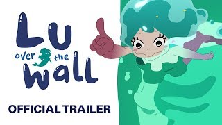 Lu Over the Wall [ENGLISH Official Trailer, GKIDS, Masaaki Yuasa - In Theaters May 11]