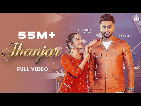 Jhanjar (Hd Video) Ravneet Ft Sruishty Maan | New Punjabi Songs 2021 | Latest Punjabi Songs 2021