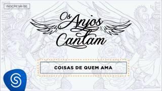 Jorge & Mateus – Coisas De Quem Ama Os Anjos Cantam Áudio Oficial Jorge & Mateus – Coisas De Quem Ama Os Anjos Cantam Áudio Oficial