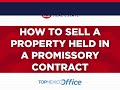 09. How to Sell a Property Held In a Promissory Contract