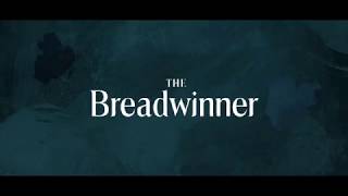 The Breadwinner - OFFICIAL TRAILER HD