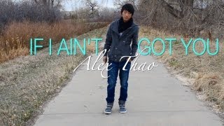 If I Ain't Got You - Alicia Keys cover by Alex Thao