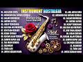 INSTRUMENTAL TEMBANG KENANGAN - NONSTOP SAXOPHONE MUSIK MENEMANI SANTAI TERINGAT MASA YANG INDAH