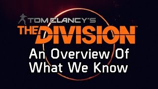 The Division: An Overview and Introduction of What We Know (Gameplay, Trailers & Information)