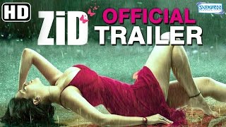 Zid (2014) Official Trailer HD | Mannara Chopra - Karanveer Sharma
