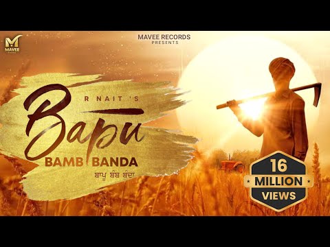 R Nait : New Punjabi Song 2021 ( Official Video ) Bapu Bamb Banda | Latest Songs | Mavee Records