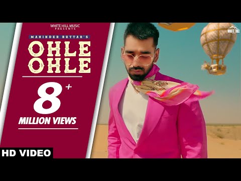 Ohle Ohle (Full Song) Maninder Buttar | MixSingh | JUGNI | Latest Punjabi Song 2021