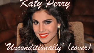 Katy Perry - Unconditionally (Cover)