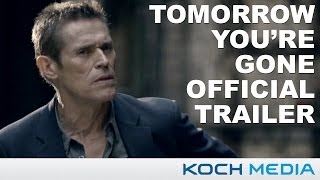 Tomorrow You're Gone - Official Trailer
