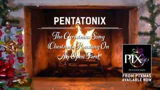 [Yule Log Audio] The Christmas Song (Chestnuts Roasting on an Open Fire) - Pentatonix
