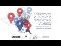 Imatge de la portada del video;Presentación del Mapa de los sectores creativos y culturales de la ciudad de Valencia.