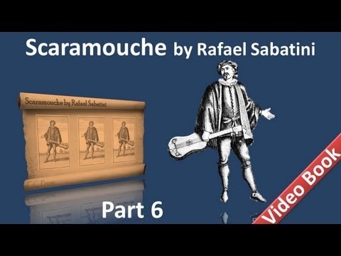 Part 6 - Scaramouche Audiobook by Rafael Sabatini - Book 3 (Chs 01-04)