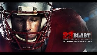 23 Blast Movie Trailer - October 24th, 2014