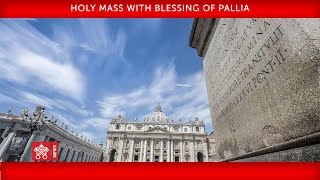 Pope Francis – Holy Mass with Blessing of Pallia 2019-06-29Pope Francis – Holy Mass with Blessing of Pallia 2019-06-29