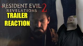 Resident Evil Revelations 2 Trailer 2 Reaction