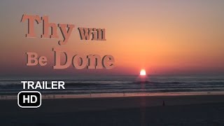 THY WILL BE DONE Official Trailer (2014)