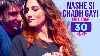Nashe Si Chadh Gayi - Full Song | Befikre | Ranveer Singh | Vaani Kapoor | Arijit Singh Nashe Si Chadh Gayi - Full Song | Befikre | Ranveer Singh | Vaani Kapoor | Arijit Singh