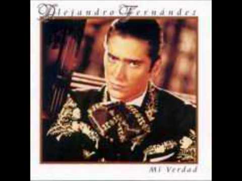 Mi Verdad - Alejandro Fernandez