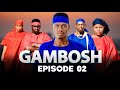 GAMBOSH  ep 02