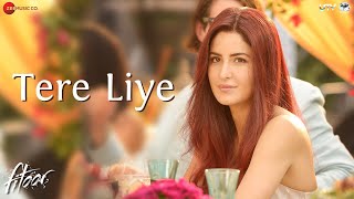 Tere Liye | Fitoor | Aditya Roy Kapur, Katrina Kaif | Sunidhi Chauhan | love song Tere Liye | Fitoor | Aditya Roy Kapur, Katrina Kaif | Sunidhi Chauhan | love song