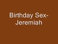 Photo Birthday Sex Jeremiah With Lyrics
