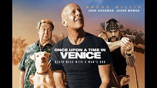 ONCE UPON A TIME IN VENICE (2017) HD Trailer - Bruce Willis, Jason Momoa, John Goodman