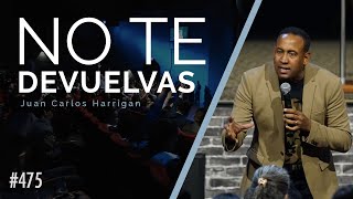 No te Devuelvas - Pastor Juan Carlos HarriganNo te Devuelvas - Pastor Juan Carlos Harrigan