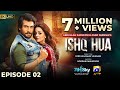 Ishq Hua Episode 02 - [Eng Sub] - Haroon Kadwani - Komal Meer - Sohail Sameer - 11th August 2024