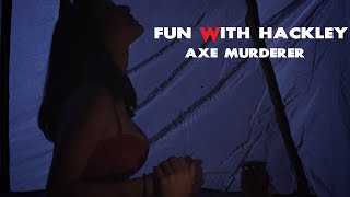 Fun with Hackley: Axe Murderer  - Teaser Trailer