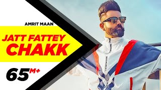 Amrit Maan  Jatt Fattey Chakk (Official Video)  Desi Crew  Latest Punjabi Songs 2019