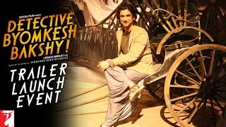 Detective Byomkesh Bakshy - Trailer Launch Event | Sushant Singh Rajput