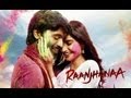 Raanjhanaa - Theatrical Trailer (Exclusive)