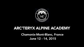 Arc'teryx Alpine Academy 2015 - trailer