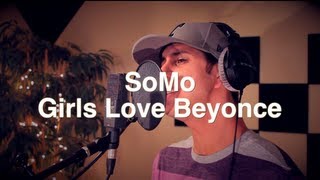 Drake - Girls Love Beyonce (Rendition) by SoMo