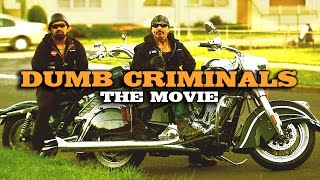 DUMB CRIMINALS Movie Trailer