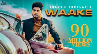 Waake  (Full HD)  Gurnam Bhullar  Mixsingh  New Punjabi Songs 2019  Latest Punjabi Songs 2019