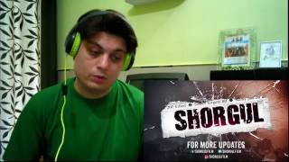 SHORGUL Official Trailer | Reaction Review By Ashish Handa