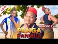 PANGA PANGUA { Ep 5 }