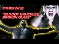 Otherwise - Bloody Knuckles, Broken Glass (Official HQ)