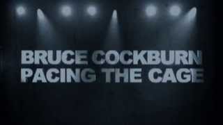 Bruce Cockburn - Pacing The Cage Trailer