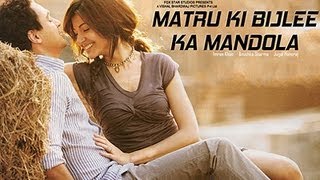 Matru Ki Bijlee Ka Mandola Official Trailer (With English Subtitles)