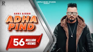 Adha Pind : Gurj Sidhu (Official Song) Latest Punjabi Songs 2018  Ripple Music