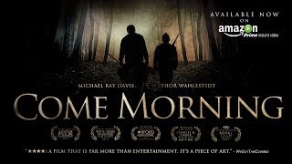 Come Morning Official Trailer