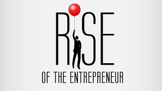 Rise Of The Entrepreneur - Official Movie Trailer