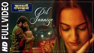 Full Song:  DIL JAANIYE  Khandaani Shafakhana Sonakshi S, Priyansh Jubin N ,Tulsi Kumar,Payal Dev