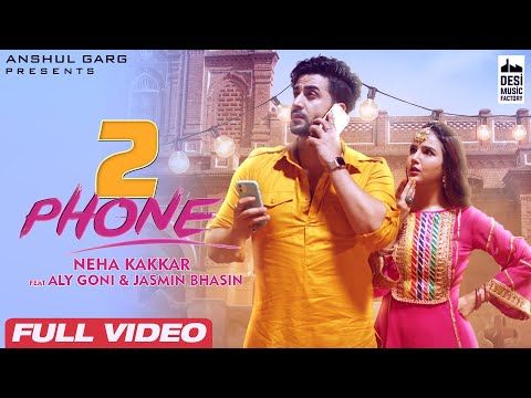 2 PHONE - Neha Kakkar | Aly Goni & Jasmin Bhasin | Anshul Garg | Latest Punjabi Songs 2021