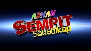 Adnan Sempit Sawadikap Official Trailer (Di Pawagam 7 Ogos 2014)